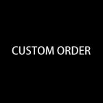CUSTOM ORDER